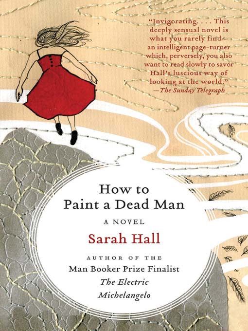 Title details for How to Paint a Dead Man by Sarah Hall - Available